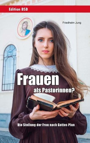 Frauen als Pastorinnen? von Jung,  Friedhelm