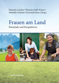 Frauen am Land von Larcher,  Manuela, Oedl-Wieser,  Theresia, Schmitt,  Mathilde, Seiser,  Gertraud