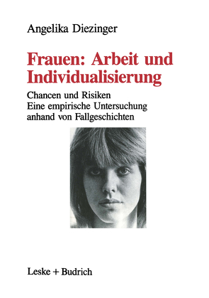 Frauen: Arbeit und Individualisierung von Diezinger,  Angelika