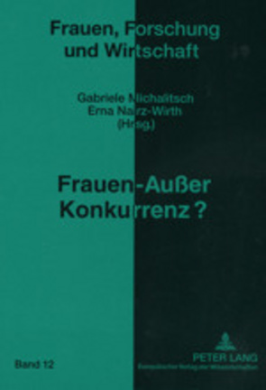 Frauen – Außer Konkurrenz? von Michalitsch,  Gabriela, Nairz-Wirth,  Erna