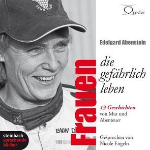 Frauen, die gefährlich leben von Abenstein,  Edelgard, Engeln,  Nicole