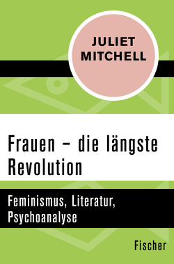 Frauen – die längste Revolution von Looser,  Max, Mitchell,  Juliet