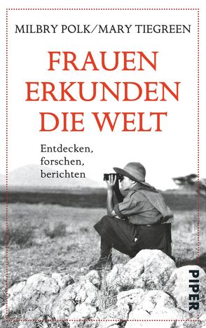 Frauen erkunden die Welt von Auerbach,  Frank, Evans,  Tracey J., Köhler,  Evelyn, Leisering,  Horst, Polk,  Milbry, Tiegreen,  Mary, Übelhör,  Theresia