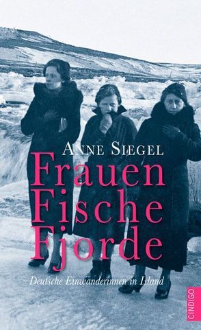 Frauen Fische Fjorde von Siegel,  Anne