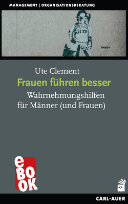 Frauen führen besser von Clement,  Ute