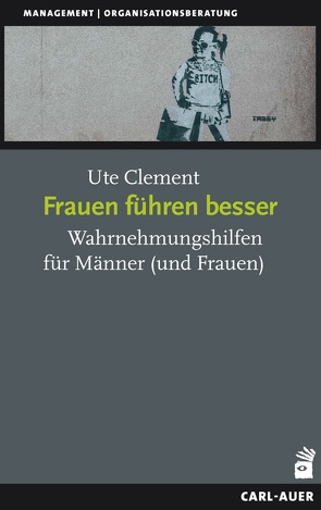 Frauen führen besser von Clement,  Ute