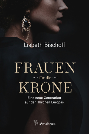 Frauen für die Krone von Bischoff,  Lisbeth