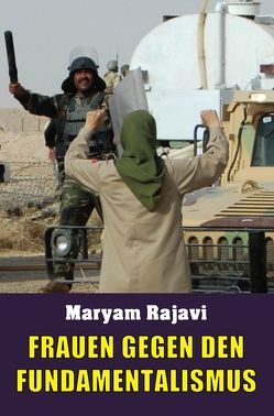 Frauen gegen den Fundamentalismus von Rajavi,  Maryam