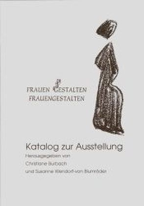 Frauen gestalten Frauengestalten von Burbach,  Christiane, Wendorf- von Blumröder,  Susanne