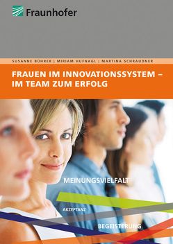 Frauen im Innovationssystem – im Team zum Erfolg. von Bührer,  Susanne, Hufnagl,  Miriam, Schraudner,  Martina