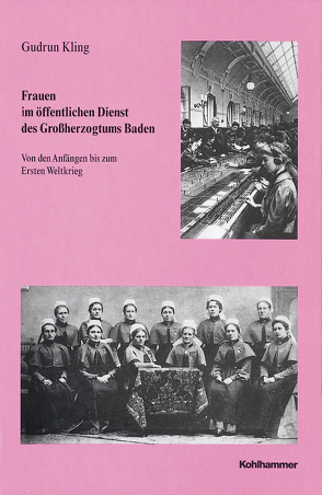 Frauen im öffentlichen Dienst des Grossherzogtums Baden von Kling,  Gudrun
