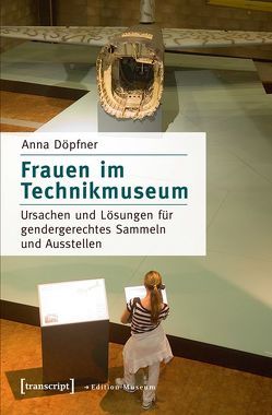 Frauen im Technikmuseum von Döpfner,  Anna