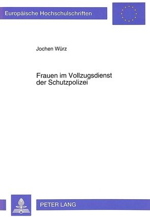 Frauen im Vollzugsdienst der Schutzpolizei von Würz,  Jochen