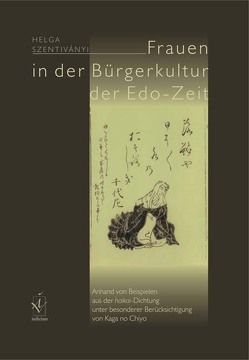 Frauen in der Bürgerkultur der Edo-Zeit von Szentivanyi,  Helga