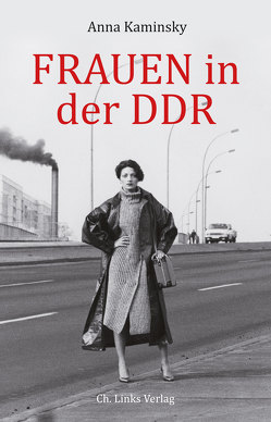 Frauen in der DDR von Kaminsky,  Anna