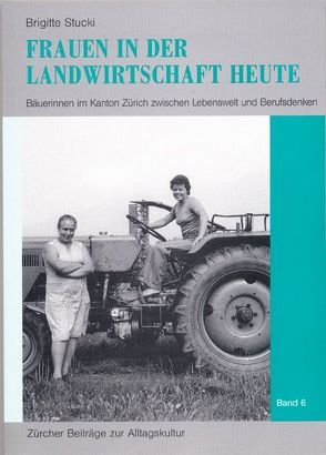 Frauen in der Landwirtschaft heute von Stucki,  Brigitte