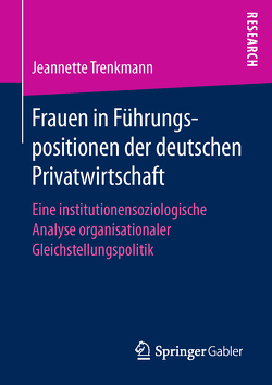 Frauen in Führungspositionen der deutschen Privatwirtschaft von Trenkmann,  Jeannette