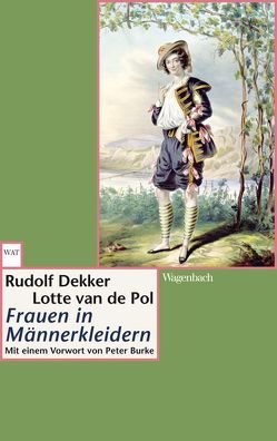 Frauen in Männerkleidern von Burke,  Peter, Dekker,  Rudolf, Leuker,  Maria-Theresa, van de Pol,  Lotte
