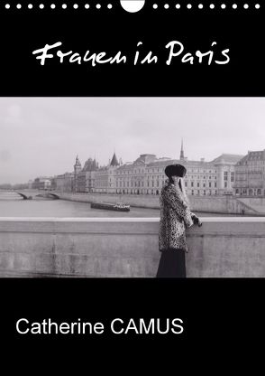 Frauen in Paris (Wandkalender 2018 DIN A4 hoch) von Camus,  Catherine
