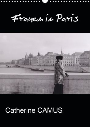 Frauen in Paris (Wandkalender 2020 DIN A3 hoch) von Camus,  Catherine