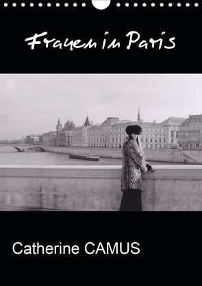 Frauen in Paris (Wandkalender 2021 DIN A4 hoch) von Camus,  Catherine