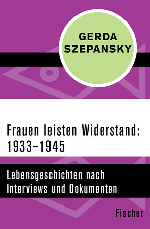 Frauen leisten Widerstand: 1933–1945 von Szepansky,  Gerda