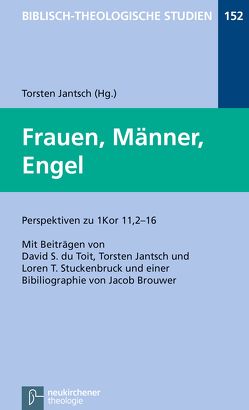 Frauen, Männer, Engel von Brouwer,  Jacob, Frey,  Jörg, Hartenstein,  Friedhelm, Janowski,  Bernd, Jantsch,  Torsten, Konradt,  Matthias, Schmidt,  Werner H., Stuckenbruck,  Loren T, Toit,  David S. du