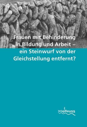 Frauen mit Behinderung in Bildung und Arbeit – einen Steinwurf von der Gleichstellung entfernt? von Manfredi,  Olga, Zimmermann,  Helen