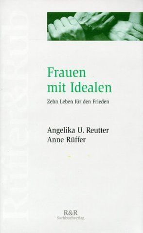 Frauen mit Idealen von Reutter,  Angelika, Rüffer,  Anne