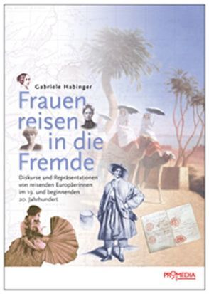 Frauen reisen in die Fremde von Habinger,  Gabriele