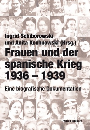 Frauen und der spanische Krieg 1936-1939 von Kochnowski,  Anita, Schiborowski,  Ingrid