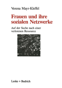 Frauen und ihre sozialen Netzwerke von Mayr-Kleffel,  Verena