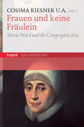 Frauen und keine Fräulein von Kiesner,  Cosima, Kramp,  Inga M, Schulenburg,  Johanna