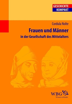 Frauen und Männer in der Gesellschaft des Mittelalters von Kintzinger,  Martin, Nolte,  Cordula