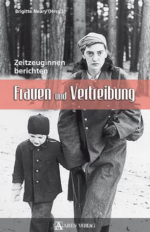 Frauen und Vertreibung von Neary,  Brigitte