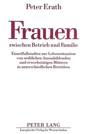 Frauen zwischen Betrieb und Familie von Erath,  Peter