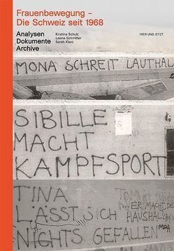 Frauenbewegung – Die Schweiz seit 1968 von Kiani,  Sarah, Schmitter,  Leena, Schulz,  Kristina