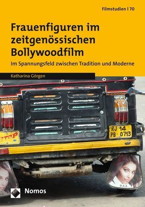 Frauenfiguren im zeitgenössischen Bollywoodfilm von Görgen,  Katharina