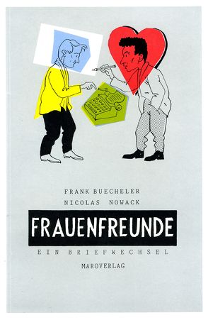 Frauenfreunde von Buecheler,  Frank, Nowack,  Nicolas