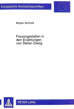 Frauengestalten in den Erzählungen von Stefan Zweig von Schmidt,  Mirjam