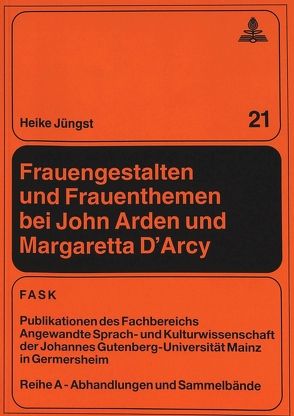 Frauengestalten und Frauenthemen bei John Arden und Margaretta D’Arcy von Jüngst,  Heike