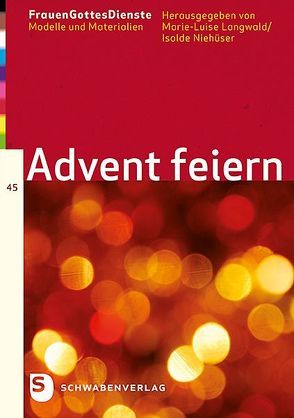 FrauenGottesDienste Band 45: Advent feiern von Langwald,  Marie-Luise, Niehueser,  Isolde