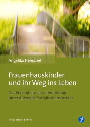 Frauenhauskinder und ihr Weg ins Leben von Henschel,  Angelika