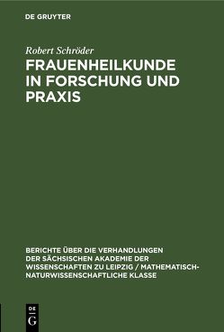 Frauenheilkunde in Forschung und Praxis von Schroeder,  Robert