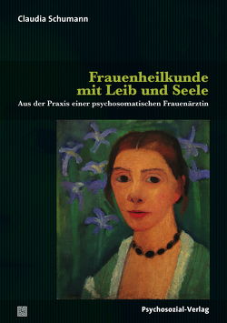 Frauenheilkunde mit Leib und Seele von Schumann,  Claudia