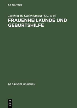 Frauenheilkunde und Geburtshilfe von Bastert,  G., Dudenhausen,  Joachim W., Schneider,  H.P.G.