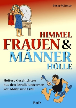 Frauenhimmel & Männerhölle von Winter,  Peter