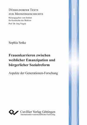 Frauenkarrieren zwischen Emanzipation und bürgerlicher Sozialreform (Band 1) von Sotke,  Sophia