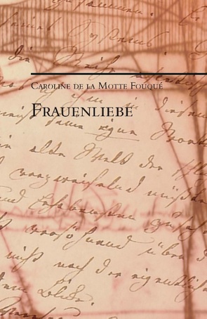Frauenliebe von Fouqué,  Caroline de la Motte, Neumann,  Thomas