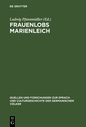 Frauenlobs Marienleich von Pfannmüller,  Ludwig